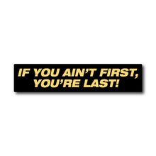 if you aint first youre last decal sticker decals stickers bumper 