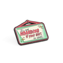 It's Not Hoarding Pin