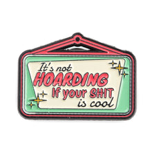 It's Not Hoarding Pin