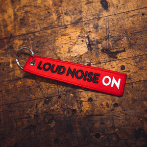 Loud Noise On - Keychain