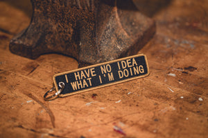 I have no idea what I'm doing - Keychain tag