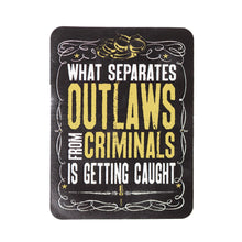 What Separates Outlaws From Criminals - Sticker