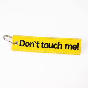 Don't Touch Me! - Keychain