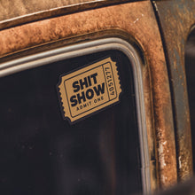 SH*T SHOW - ADMIT ONE - Sticker