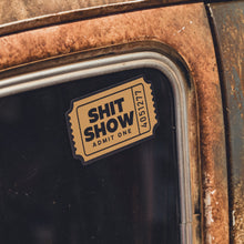 SH*T SHOW - ADMIT ONE - Sticker