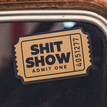 SH*T SHOW - ADMIT ONE - Sticker