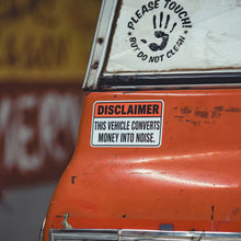 This vehicle converts money into noise! - Sticker