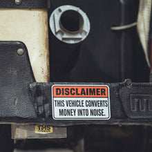 This vehicle converts money into noise! - Sticker