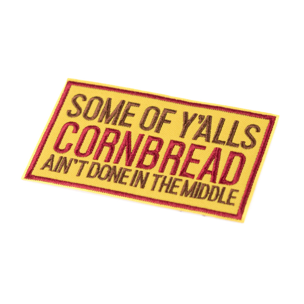 Some Of Y'alls Cornbread Ain't Done In The Middle - Patch – The ...