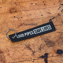 Loud Pipes Save Lives - Keychain