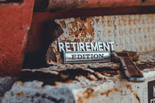 Retirement Edition - Metal Vehicle Badge