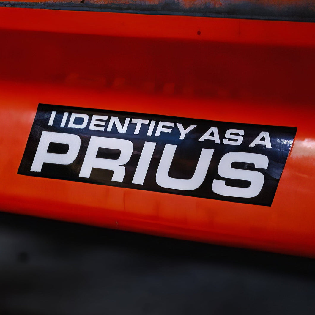 Anti Prius Sign I Identify as a Prius - Sticker – The Official FNA Store