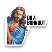A sticker with an illustration of Jesus Christ and the text 'DO A BURNOUT' below him.