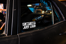 It Ain't fast Just Loud - Sticker