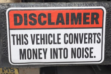 THIS VEHICLE CONVERTS MONEY INTO NOISE - Sticker