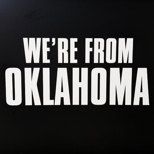 We're From Oklahoma - Die-cut Sticker!