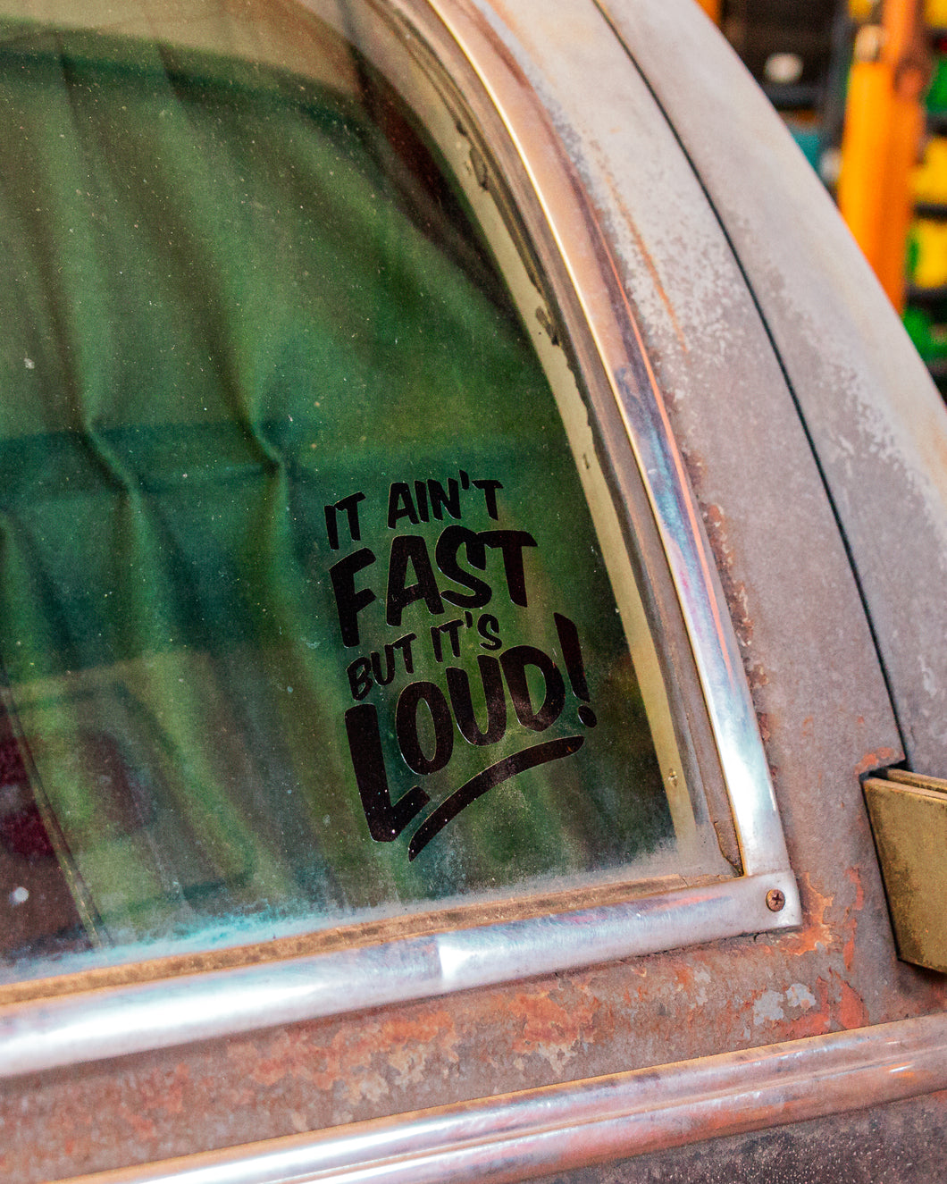 It Ain't Fast but It's Loud - Diecut Sticker