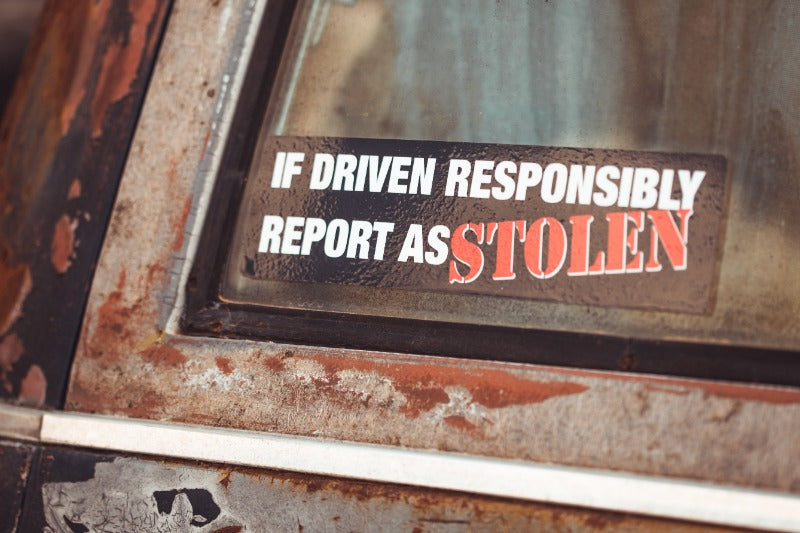 If Driven Responsibly, Please Report STOLEN! - Bumper Sticker – The ...