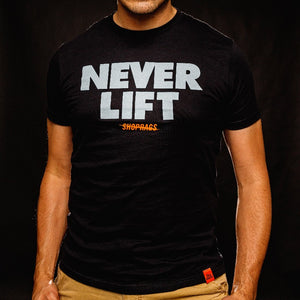 Never Lift - Shop Rags Tshirt