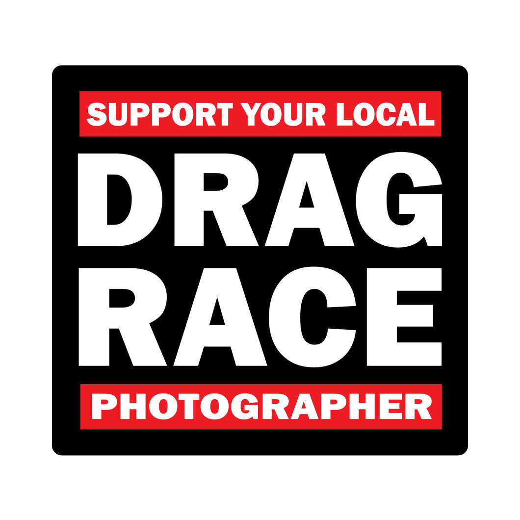Support Your Local Drag Race Photographer - Sticker