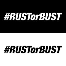 #RUSTorBUST Stickers!