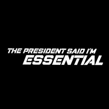 president says I'm essential decal