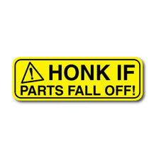 yellow and black honk if parts fall of sticker  