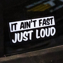 sticker stickers decal itaintfastjustloud it aint fast just loud